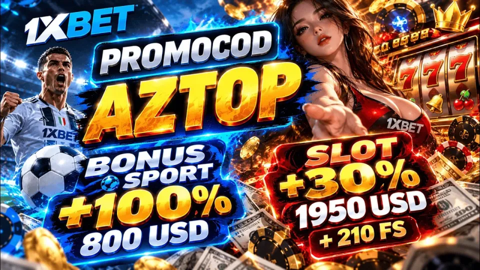 1xbet promocode, how AZTOP unlocks sports and slots bonuses
